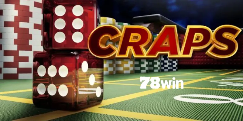 Cách Chơi Craps Chuẩn 100% Theo Chuyên Gia 78win Chia Sẻ 5 Khái quát chung thông tin về game, cách chơi Craps hấp dẫn